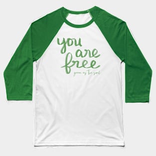 You Are Free Baseball T-Shirt